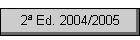 2� Ed. 2004/2005