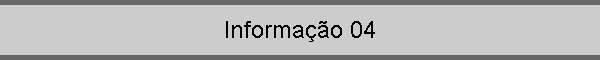 Informa��o 04