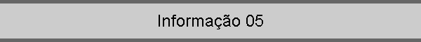 Informa��o 05