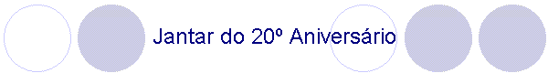Jantar do 20� Anivers�rio