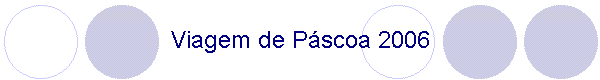 Viagem de P�scoa 2006